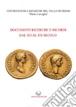 Documenti ricerche e ricordi dal XII al XX secolo libro