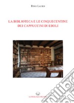 La biblioteca e le cinquecentine dei cappuccini di Eboli