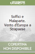 Soffici e Malaparte. Vento d'Europa a Strapaese libro