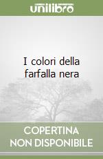 I colori della farfalla nera libro