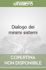 Dialogo dei minimi sistemi libro