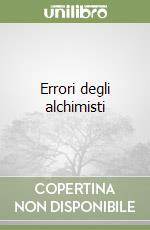 Errori degli alchimisti libro