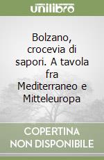 Bolzano, crocevia di sapori. A tavola fra Mediterraneo e Mitteleuropa