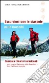 Escursioni con le ciaspole nelle Dolomiti. Quaranta itinerari selezionati libro