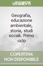 Geografia, educazione ambientale, storia, studi sociali. Primo ciclo