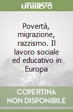 Povertà, migrazione, razzismo. Il lavoro sociale ed educativo in Europa