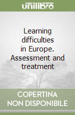 Learning difficulties in Europe. Assessment and treatment libro