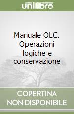 Manuale OLC. Operazioni logiche e conservazione libro