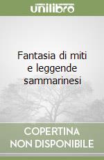 Fantasia di miti e leggende sammarinesi