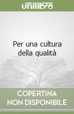Per una cultura della qualità libro