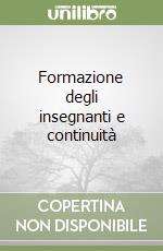 Formazione degli insegnanti e continuità libro