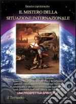 Il mistero della situazione internazionale. Una prospettiva spirituale libro