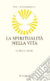 La spiritualità nella vita libro di Carotenuto Fausto