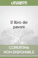 Il libro dei pavoni libro