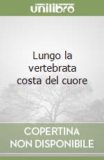 Lungo la vertebrata costa del cuore