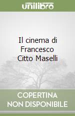 Il cinema di Francesco Citto Maselli libro