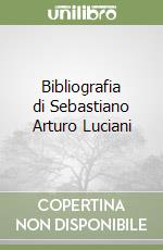 Bibliografia di Sebastiano Arturo Luciani