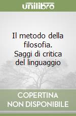 Il metodo della filosofia. Saggi di critica del linguaggio libro