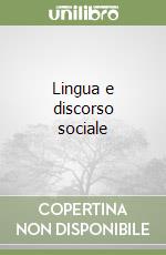 Lingua e discorso sociale libro