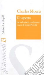 L'io aperto. Semiotica del soggetto e delle sue metamorfosi libro