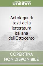 Antologia di testi della letteratura italiana dell'Ottocento libro