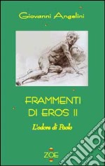 Frammenti di eros. Vol. 2: L'odore di Paolo libro