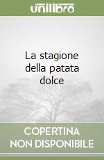 La stagione della patata dolce libro