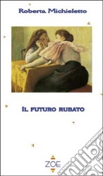 Il futuro rubato libro