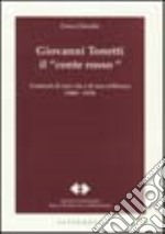 Giovanni Tonetti il «Conte rosso». Contrasti di una vita e di una militanza (1888-1970)