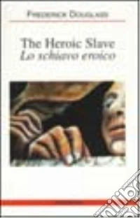 The heroic slave-Lo schiavo eroico libro