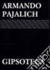 Gipsoteca libro di Pajalich Armando