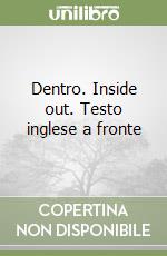 Dentro. Inside out. Testo inglese a fronte