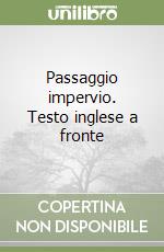 Passaggio impervio. Testo inglese a fronte