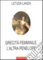 Grecità femminile. L'altra Penelope