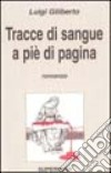 Tracce di sangue a piè di pagina libro di Giliberto Luigi