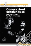 Generazioni condannate. L'inferno di una famiglia albanese libro