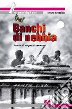 Banchi di nebbia. Storia di ragazzi ritrovati