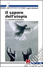 Il sapore dell'utopia. La comunità di Sant'Egidio libro