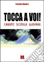 Tocca a voi! Campo scuola giovani libro