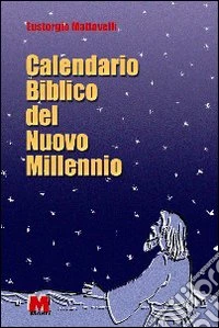 Calendario biblico del nuovo millennio libro