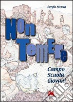 Non temere. Campo scuola giovani libro