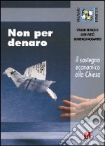 Non per denaro. Il sostegno economico alla Chiesa libro