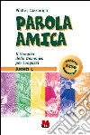 Parola amica. Anno C. Il vangelo della domenica per i ragazzi libro di Cazzaniga Walter