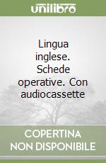 Lingua inglese. Schede operative. Con audiocassette