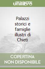 Palazzi storici e famiglie illustri di Chieti