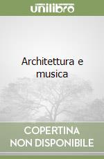 Architettura e musica libro