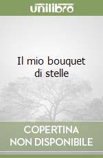 Il mio bouquet di stelle
