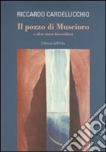 Il pozzo di Muscioro e altre storie fucecchiesi libro