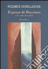 Il pozzo di Muscioro e altre storie fucecchiesi libro di Cardellicchio Riccardo