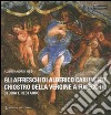 Gli affreschi di Alberico Carlini nel chiostro della Vergine a Fucecchio (storia e restauro). Ediz. illustrata libro di Nesi Alessandro